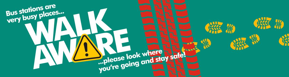 Walk Aware - bus station safety banner